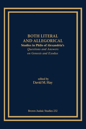 Both Literal and Allegorical Studies in Philo of Alexandria's Questions and Answers on Genesis and Exodus