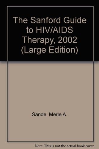 The Sanford Guide to HIV/AIDS Therapy, 2002 (Large Edition Spiral)