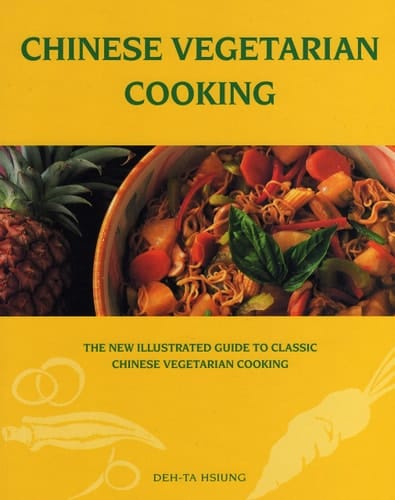 Chinese Vegetarian Cooking The New Illustrated Guide to Classic Vegetarian Cooking
