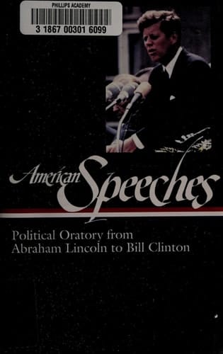 American Speeches: Political Oratory from Abraham Lincoln to Bill Clinton (Library of America)