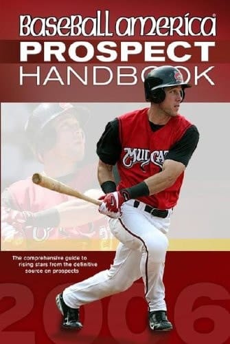 Baseball America Prospect The Comprehensive Guide to Rising Stars from the Definitive Source on Prospects