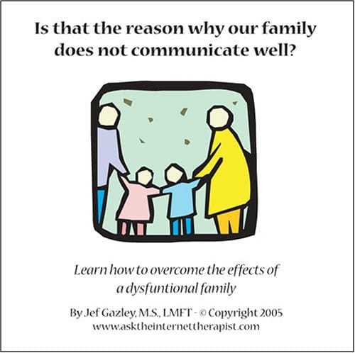 Is That the Reason Why Our Family Does Not Communicate Well? Learn How to Overcome the Effects of a Dysfunctional Family