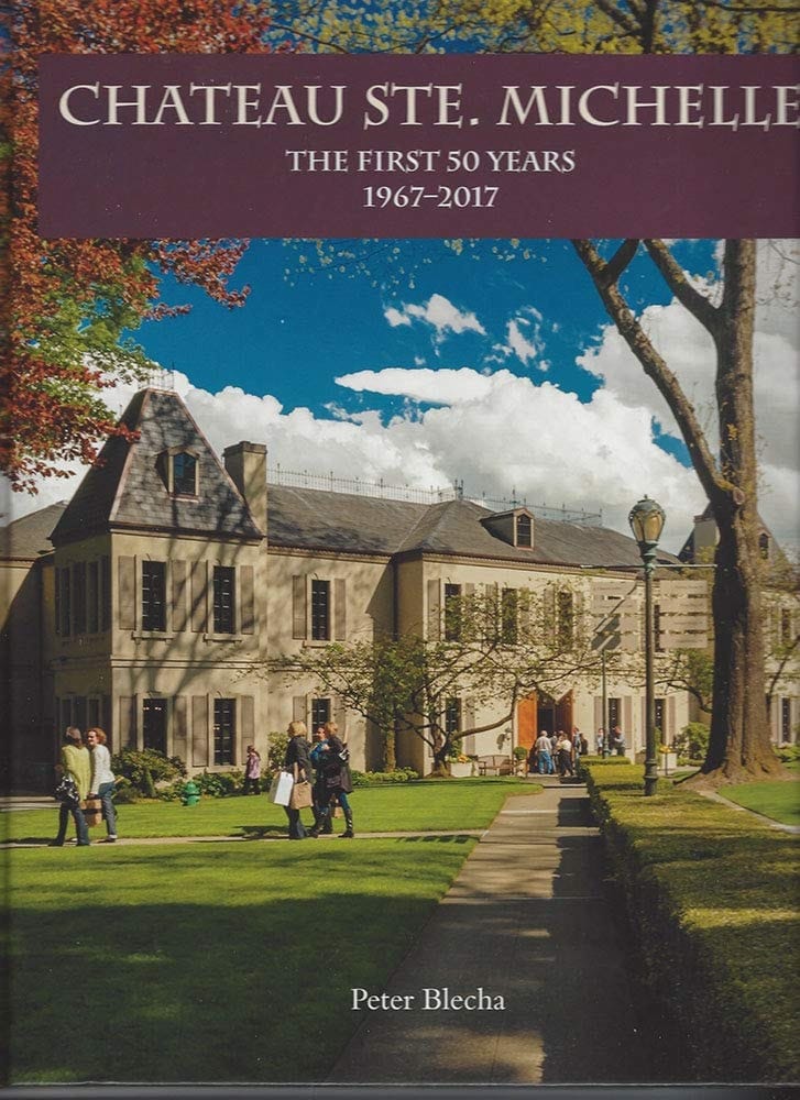 Chateau Ste. Michelle The First 50 Years (1967-2017)
