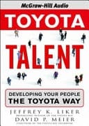 Toyota Talent Developing Your People the Toyota Way