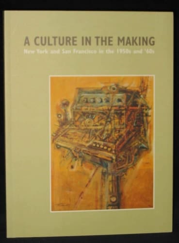 A Culture in the Making: New York and San Francisco in the 1950s and'60s