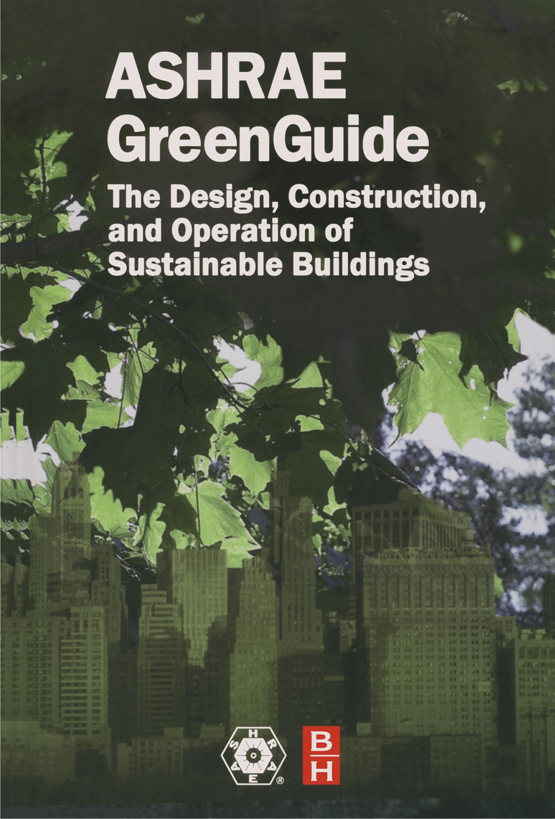 ASHRAE Greenguide The Design, Construction, and Operation of Sustainable Buildings
