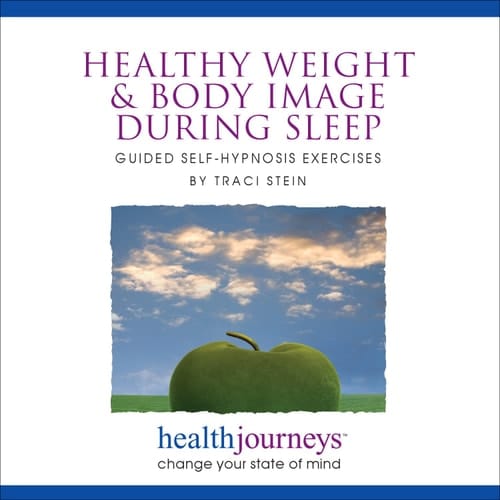 Meditations for Healthy Weight and Body Image during Sleep - Receiving Healthy Messages about Body Image during the Receptive State of Sleep