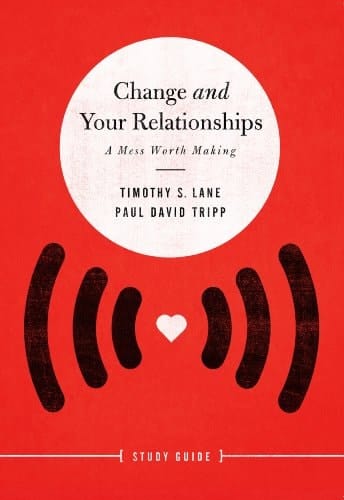Change and Your Relationships A Mess Worth Making