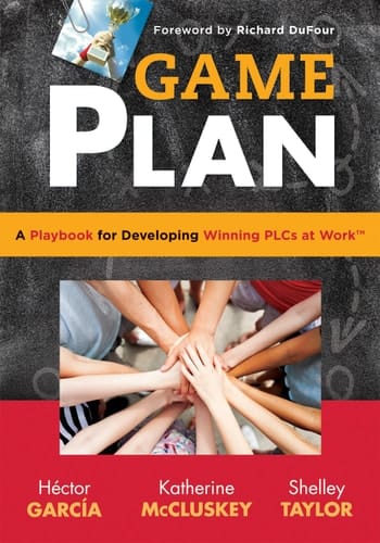 Game Plan A Playbook for Developing Winning Plcs at Work(tm)