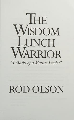 The Wisdom Lunch Warrior Five Marks of a Mature Leader