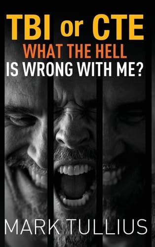 TBI Or CTE What the Hell is Wrong with Me?