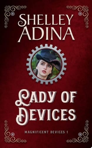 Lady of Devices: A steampunk adventure novel with smart women inventors