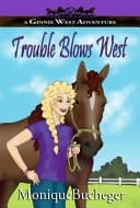 Trouble Blows West A Ginnie West Adventure