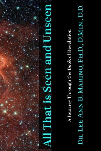 All That Is Seen And Unseen A Journey Through The Book Of Revelation