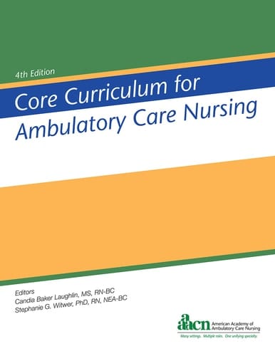 Core Curriculum for Ambulatory Care Nursing, 4th edition