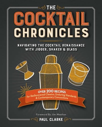 The Cocktail Chronicles Navigating the Cocktail Renaissance with Jigger, Shaker and Glass