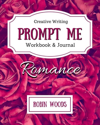 Prompt Me Romance Creative Writing Workbook and Journal