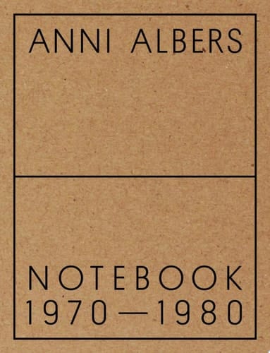 Anni Albers: Notebook 1970-1980