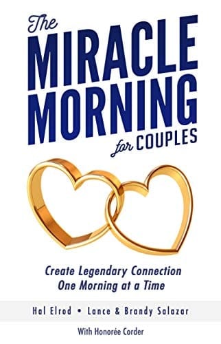 The Miracle Morning for Couples: Create Legendary Connections One Morning at a Time