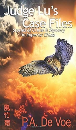 Judge Lu's Case Files Stories of Crime & Mystery in Imperial China