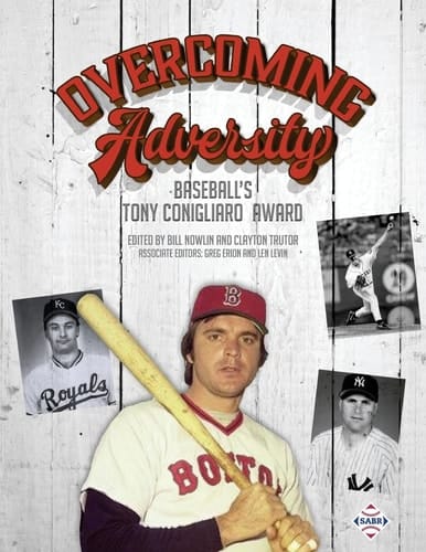 Overcoming Adversity Baseball's Tony Conigliaro Award