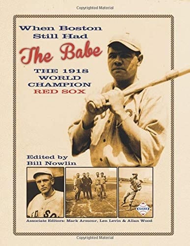 When Boston Still Had the Babe The 1918 World Champion Red Sox