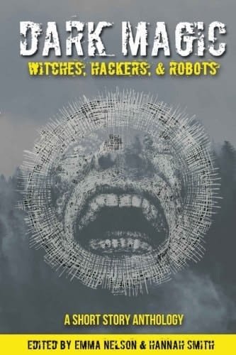 Dark Magic Witches, Hackers, and Robots