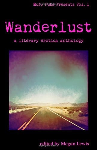 Wanderlust A Literary Erotica Anthology