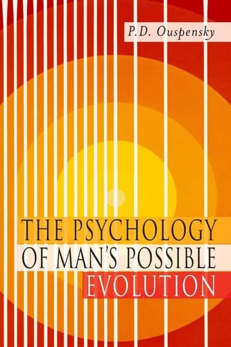 The Psychology of Man's Possible Evolution Facsimile of 1951 First Edition
