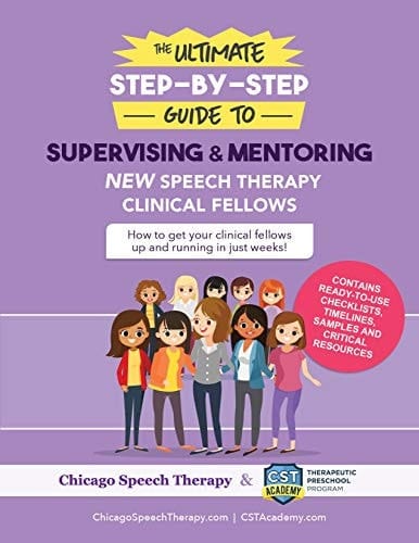 The Ultimate Step-By-Step Guide to Supervising and Mentoring New Speech Therapy Clinical Fellows