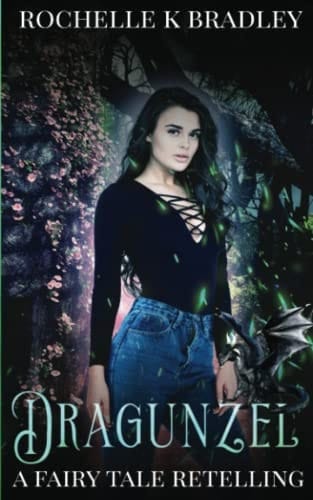 Dragunzel A Fairy Tale Retelling