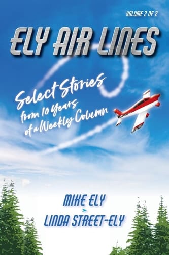 Ely Air Lines Select Stories from 10 Years of a Weekly Column: Volume 2 of 2