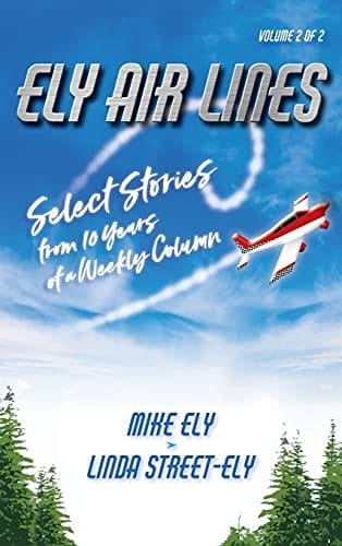 Ely Air Lines Select Stories from 10 Years of a Weekly Column Volume 2 of 2