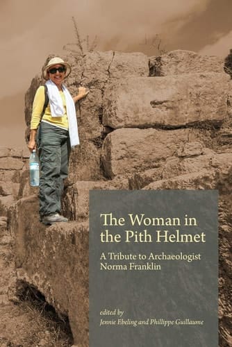 The Woman in the Pith Helmet A Tribute to Archaeologist Norma Franklin