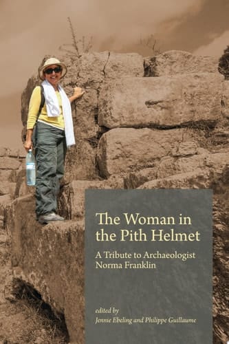 The Woman in the Pith Helmet A Tribute to Archaeologist Norma Franklin
