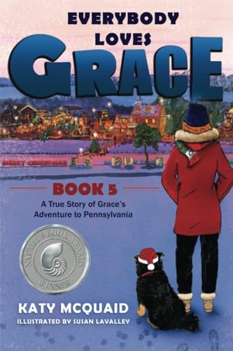 Everybody Loves Grace A True Story of Grace's Adventure to Pennsylvania