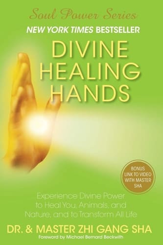 Divine Healing Hands Experience Divine Power to Heal You, Animals, and Nature, and to Transform All Life