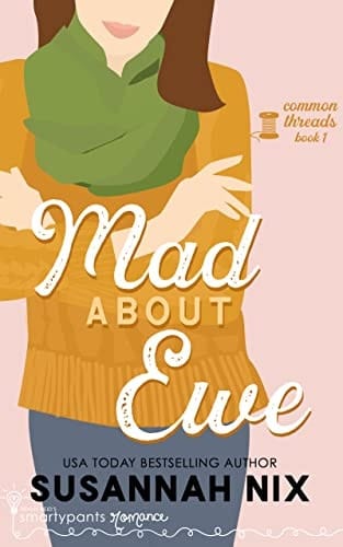 Mad About Ewe: A Heartwarming Second Chance Romance (Common Threads Book 1)
