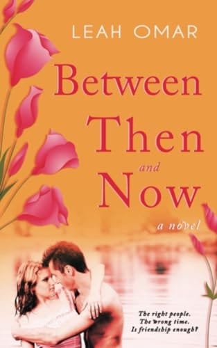 Between Then and Now: A Small Town Second Chance Romance