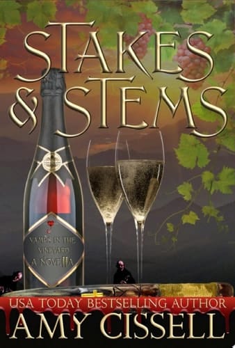 Stakes and Stems A Vamps in the Vineyard Prequel Novella
