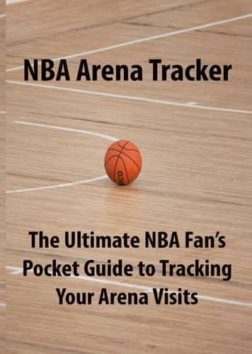 NBA Arena Tracker The Ultimate NBA Fan's Pocket Guide for Tracking Your NBA Arena Visits