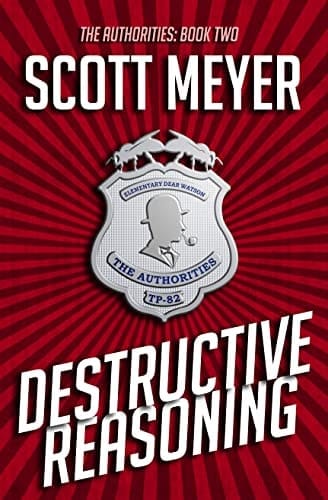 Destructive Reasoning (The Authorities Book 2)