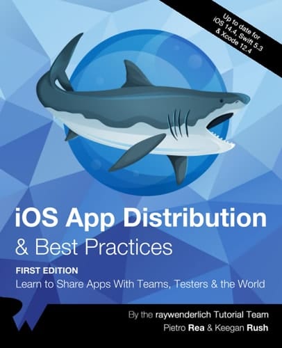 IOS App Distribution & Best Practices (First Edition) Learn to Share Apps With Teams, Testers & the World