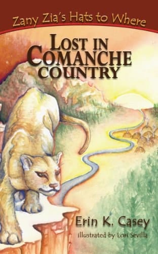 Lost in Comanche Country (Zany Zia's Hats to Where Book 2)