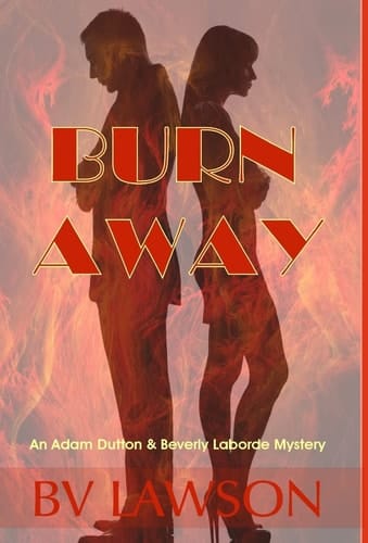 Burn Away A Beverly Laborde & Adam Dutton Mystery