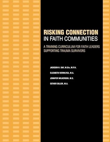 Risking Connection in Faith Communities A Training Curriculum for Faith Leaders Supporting Trauma Survivors