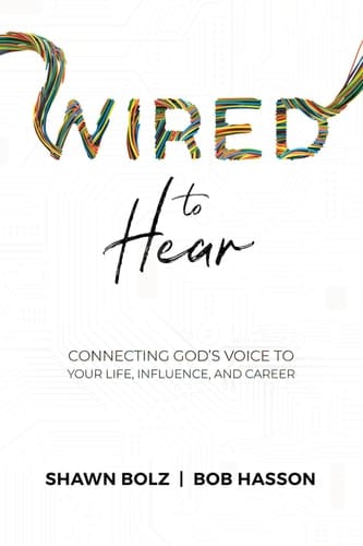 Wired to Hear Connecting God's Voice to Your Life, Influence, and Career
