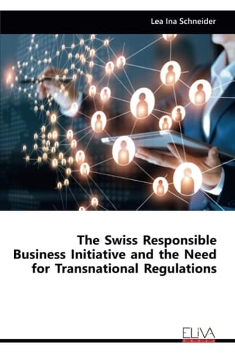 The Swiss Responsible Business Initiative and the Need for Transnational Regulations
