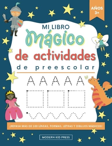 Mi Libro Mágico de Actividades de Preescolar Juegos Educativos Para Niños a Partir de 1 Año: Colorear, Números, Letras Y Mas Actividades Para Preescolar