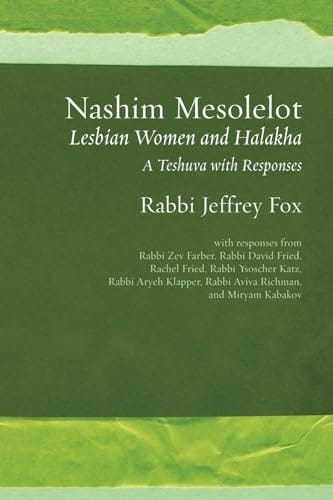 Nashim Mesolelot Lesbian Women and Halakha - A Teshuva with Responses